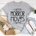 I Watch Horror Movies For Fun Tee-0