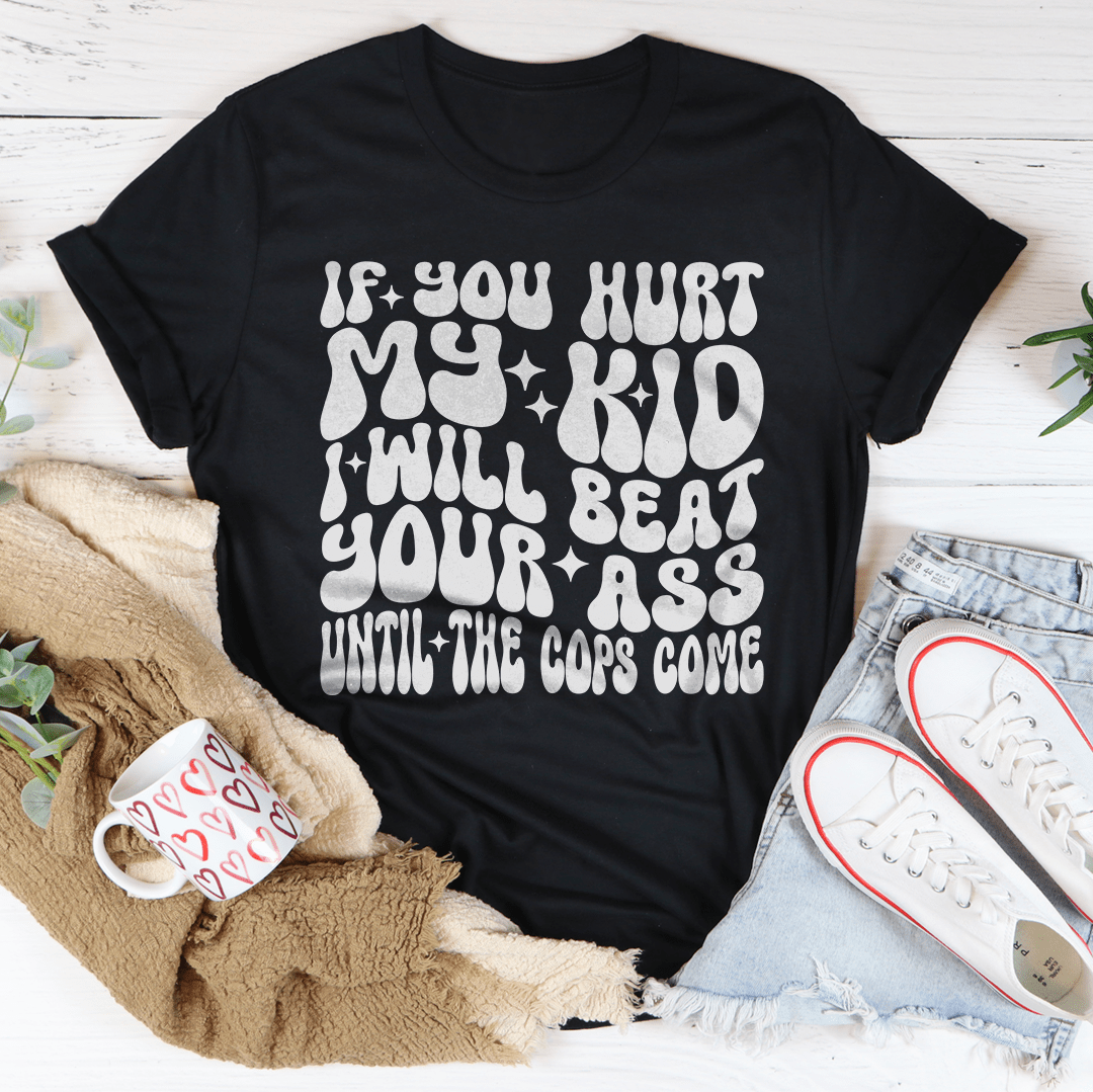 If You Hurt My Kid I Will Beat Tee-0